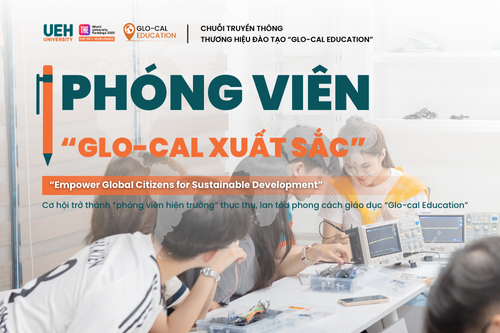Chương trình “Phóng viên Glo-cal xuất sắc”: Ai sẽ lan tỏa phong cách giáo dục “Glo-cal Education” xuất sắc nhất?