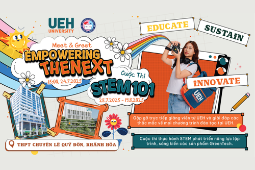 Đồng hành cùng học sinh THPT tại tỉnh Khánh Hòa – UEH tổ chức Chương trình hướng nghiệp bền vững Meet & Greet “Empowering the Next” và Cuộc thi “Đổi mới sáng tạo STEM 101”
