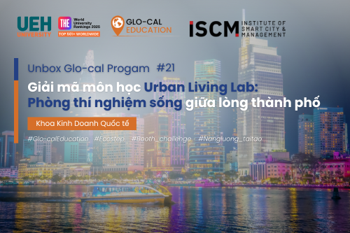 [Unbox Glo-cal Program] Giải mã môn học Urban Living Lab – Phòng thí nghiệm sống giữa lòng thành phố