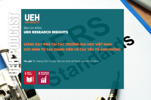 [Research Contribution] Giảng dạy IFRS tại các trường đại học Việt Nam: Góc nhìn từ các giảng viên về các yếu tố ảnh hưởng 