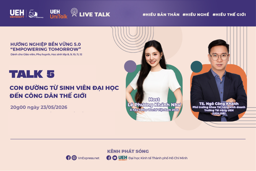 [UEH Uni Talk] Chuỗi Live Talk Hướng Nghiệp Bền Vững 5.0 “Empowering Tomorrow” Tập 5: Con đường từ sinh viên đại học đến công dân thế giới