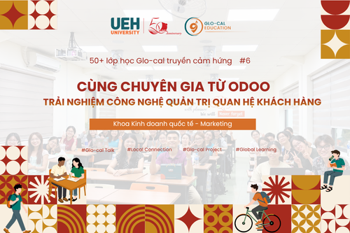 [UEH 50] 50+ Lớp học Glo-cal truyền cảm hứng: Sinh viên UEH trải nghiệm công nghệ quản trị quan hệ khách hàng cùng chuyên gia từ hệ thống Odoo
